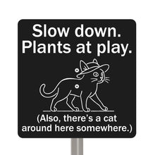 Load image into Gallery viewer, Cat Garden Sign – “Slow Down, Plants at Play” – Laser Engraved Acrylic Sign with Stainless Steel Stake