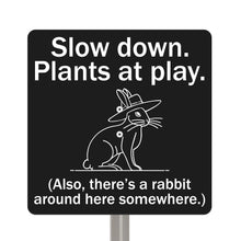 Load image into Gallery viewer, Funny Rabbit Garden Sign – “Slow Down, Plants at Play” – Laser Engraved Acrylic with Stainless Steel Stake