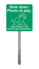 Load image into Gallery viewer, Cat Garden Sign – “Slow Down, Plants at Play” – Laser Engraved Acrylic Sign with Stainless Steel Stake