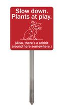 Load image into Gallery viewer, Funny Rabbit Garden Sign – “Slow Down, Plants at Play” – Laser Engraved Acrylic with Stainless Steel Stake