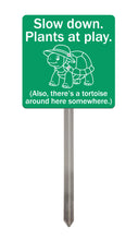 Load image into Gallery viewer, Tortoise Garden Sign – “Slow Down, Plants at Play” – Funny Acrylic Yard Sign with Stainless Steel Stake