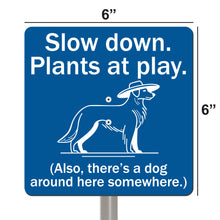 Load image into Gallery viewer, Dog Garden Sign – “Slow Down, Plants at Play” – Funny Outdoor Yard Decor with Stainless Steel Stake
