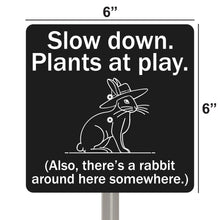 Load image into Gallery viewer, Funny Rabbit Garden Sign – “Slow Down, Plants at Play” – Laser Engraved Acrylic with Stainless Steel Stake

