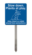 Load image into Gallery viewer, Funny Rabbit Garden Sign – “Slow Down, Plants at Play” – Laser Engraved Acrylic with Stainless Steel Stake
