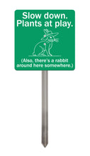 Load image into Gallery viewer, Funny Rabbit Garden Sign – “Slow Down, Plants at Play” – Laser Engraved Acrylic with Stainless Steel Stake
