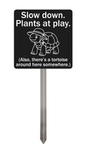 Load image into Gallery viewer, Tortoise Garden Sign – “Slow Down, Plants at Play” – Funny Acrylic Yard Sign with Stainless Steel Stake
