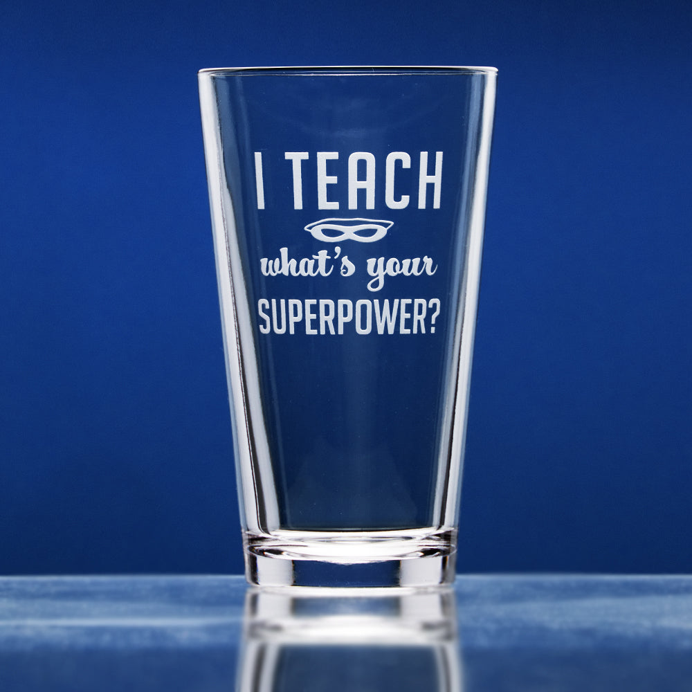 I Teach - What's Your Superpower? pint glass