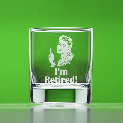 National Etching I'm Retired whiskey glass for women. Featuring a classic graphic of a woman's face and extended middle finger. 