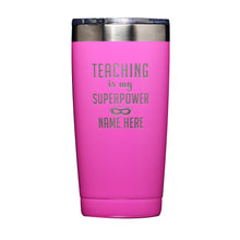 Load image into Gallery viewer, Teaching is my Superpower customized Tumbler
